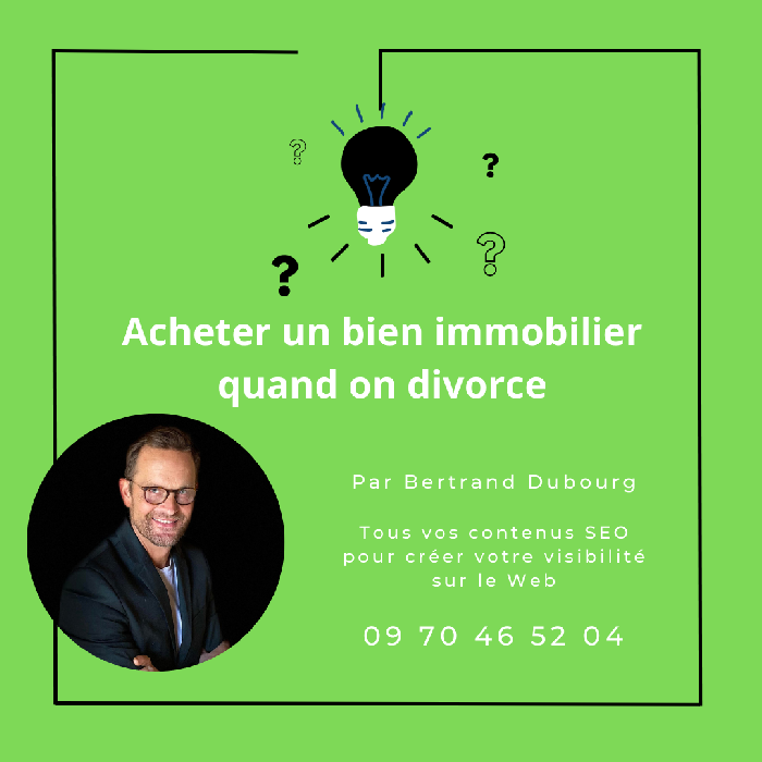 Acheter un bien immobilier quand on divorce redactionfinanciere